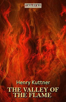 The Valley of the Flame (e-bok) av Henry Kuttne