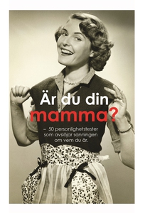 Är du din mamma? : 50 personlighetstest som avs