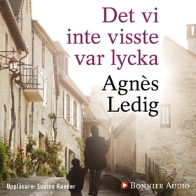 Det vi inte visste var lycka (ljudbok) av Agnès