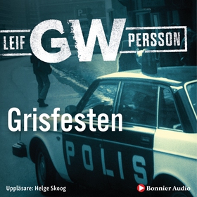 Grisfesten (ljudbok) av Leif G. W. Persson