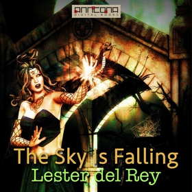 The Sky Is Falling (ljudbok) av Lester del Rey
