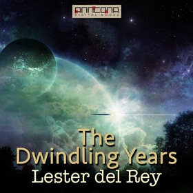 The Dwindling Years (ljudbok) av Lester del Rey