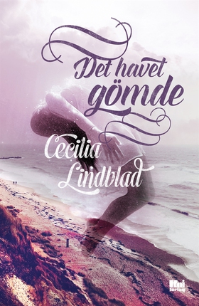Det havet gömde (e-bok) av Cecilia Lindblad