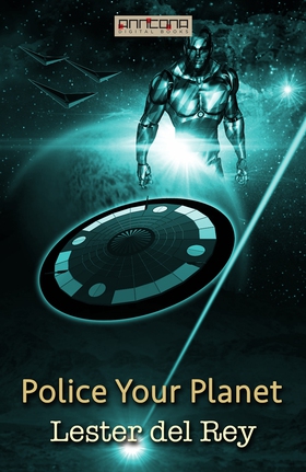 Police Your Planet (e-bok) av Lester del Rey