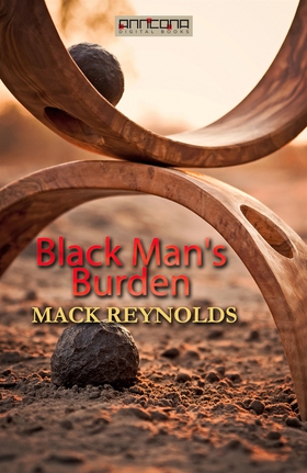 Black Man's Burden (e-bok) av Mack Reynolds