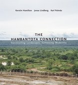 The Hambantota Connection : Constructing Landscapes, Contesting Modernity