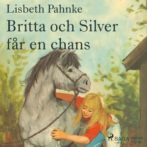 Britta och Silver får en chans (ljudbok) av Lis