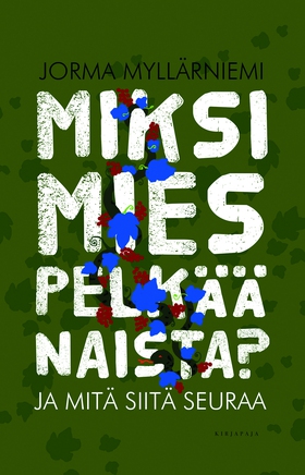 Miksi mies pelkää naista? Ja mitä siitä seuraa 