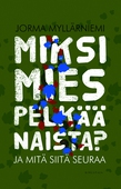 Miksi mies pelkää naista? Ja mitä siitä seuraa