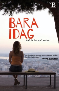 Bara idag (e-bok) av Felicia Welander
