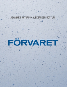 Förvaret (e-bok) av Aleksander Motturi, Johanne