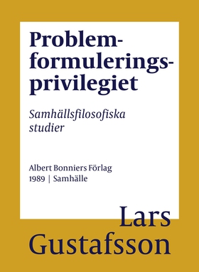 Problemformuleringsprivilegiet : Samhällsfiloso
