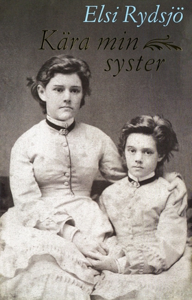 Kära min syster (e-bok) av Elsi Rydsjö