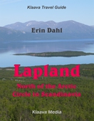 Lapland :  North of the Arctic Circle in Scandinavia