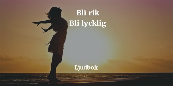 Bli rik-bli lycklig (ljudbok) av Rolf Jansson