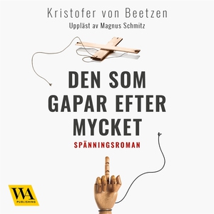 Den som gapar efter mycket (ljudbok) av Kristof