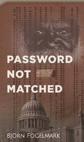 Password not matched (e-bok) av Björn Fogelmark