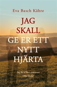 Jag skall ge er ett nytt hjärta (e-bok) av Eva