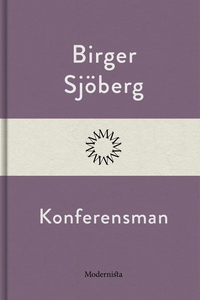 Konferensman (e-bok) av Birger Sjöberg