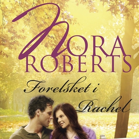 Forelsket i Rachel (ljudbok) av Nora Roberts