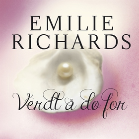 Verdt å dø for (ljudbok) av Emilie Richards