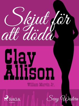 Skjut för att döda (e-bok) av Clay Allison, Wil