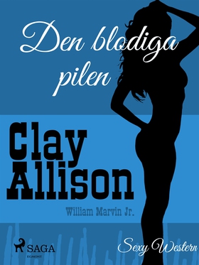 Den blodiga pilen (e-bok) av Clay Allison, Will