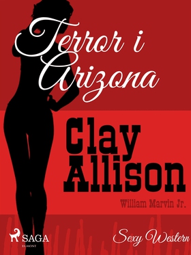 Terror i Arizona (e-bok) av Clay Allison, Willi