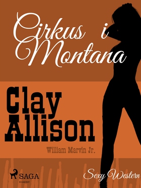 Cirkus i Montana (e-bok) av Clay Allison, Willi