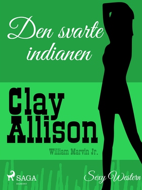 Den svarte indianen (e-bok) av Clay Allison, Wi