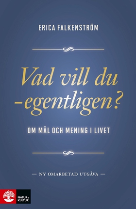 Vad vill du – egentligen? : Om mål och mening i