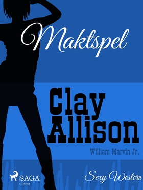 Maktspel (e-bok) av Clay Allison, William Marvi
