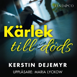 Kärlek till döds (ljudbok) av Kerstin Dejemyr
