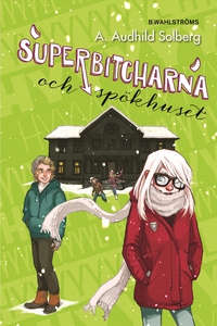 Superbitcharna 3 - Superbitcharna och spökhuset