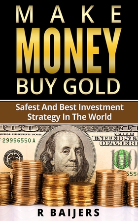 Make money buy gold: Safest and best investment