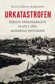 Urkatastrofen : Första världskrigets plats i den moderna historien