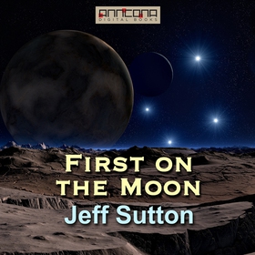 First on the Moon (ljudbok) av Jeff Sutton