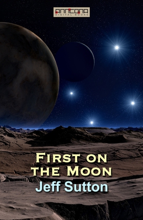 First on the Moon (e-bok) av Jeff Sutton