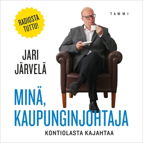 Minä, kaupunginjohtaja (ljudbok) av Jari Järvel