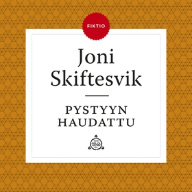 Pystyyn haudattu (ljudbok) av Joni Skiftesvik