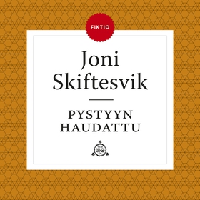 Pystyyn haudattu (ljudbok) av Joni Skiftesvik