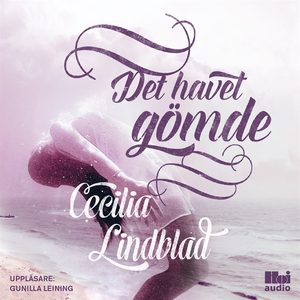 Det havet gömde (ljudbok) av Cecilia Lindblad