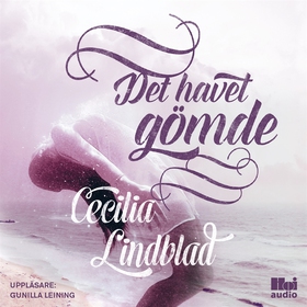 Det havet gömde (ljudbok) av Cecilia Lindblad
