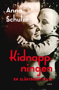 Kidnappningen : En släktberättelse (e-bok) av A