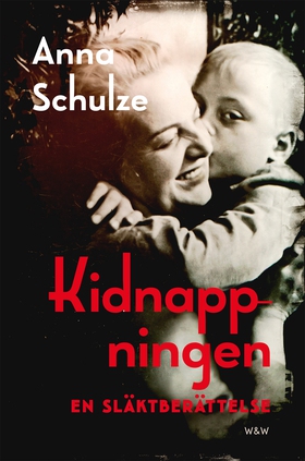 Kidnappningen : en släktberättelse (e-bok) av A