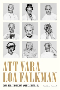 Att vara Loa Falkman (e-bok) av Carl Johan Falk