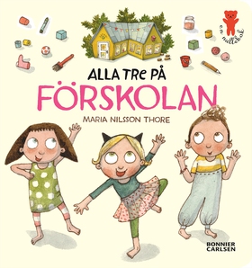 Alla tre på förskolan (e-bok) av Maria Nilsson