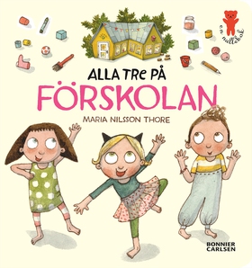 Alla tre på förskolan (e-bok) av Maria Nilsson 