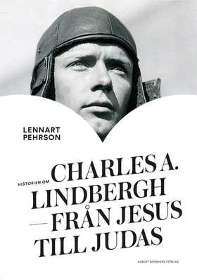 Historien om Charles A. Lindbergh : från Jesus