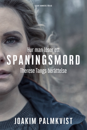 Hur man löser ett spaningsmord : Therese Tangs